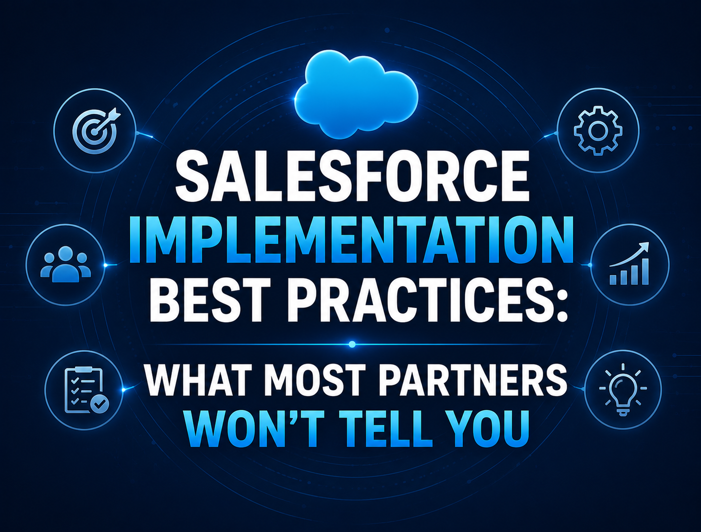 Salesforce Implementation Best Practices: The Honest Guide