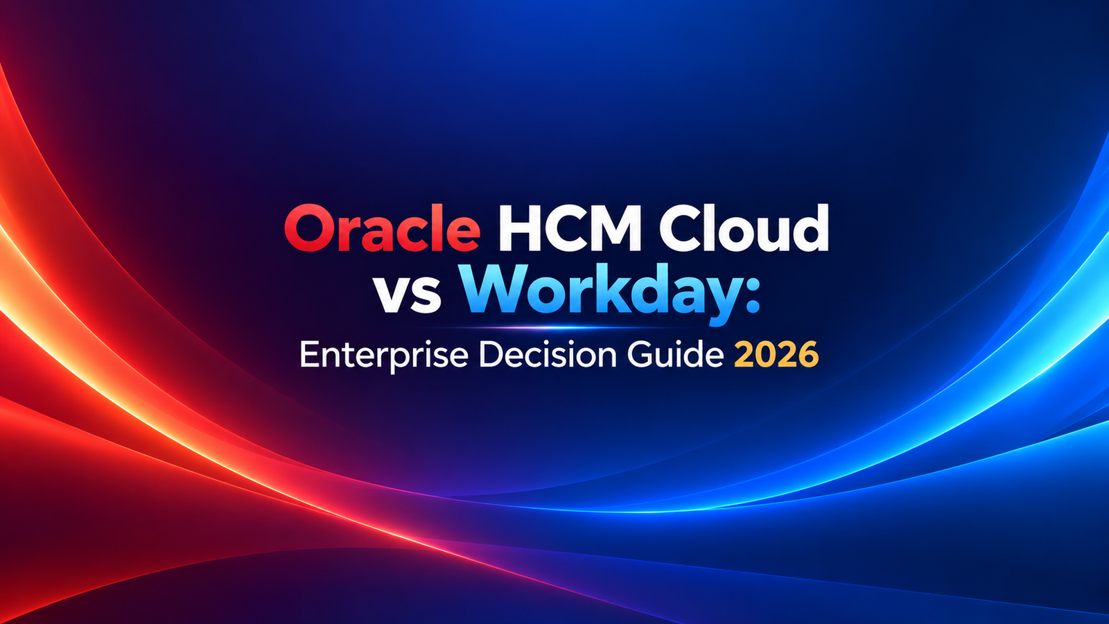 Oracle HCM Cloud vs Workday: Which HR Platform Is Right for Your Enterprise